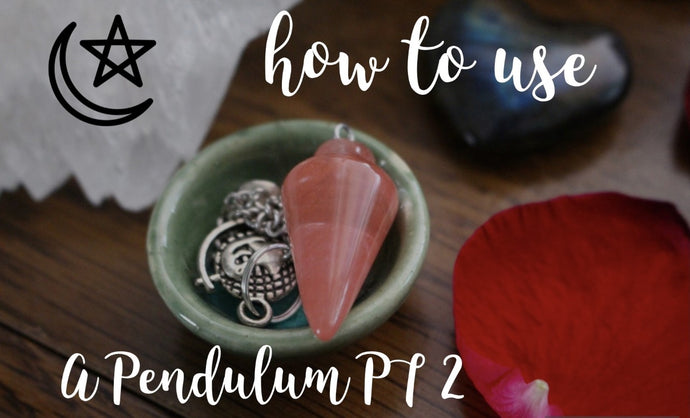 How to use a Pendulum- Part 2  (A simple guide)